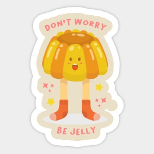 Don't Worry Be Jelly Sticker